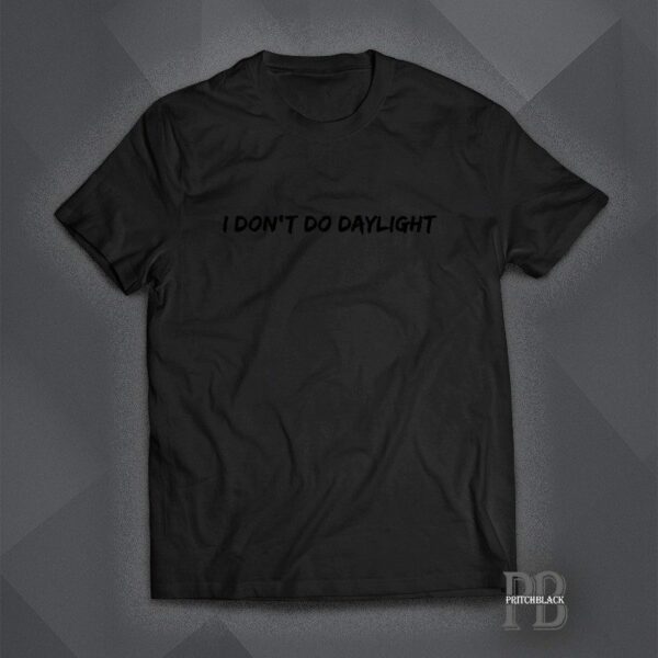 I Don't Do Daylight Shirt