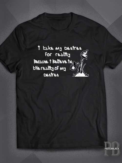 Desires For Reality Shirt