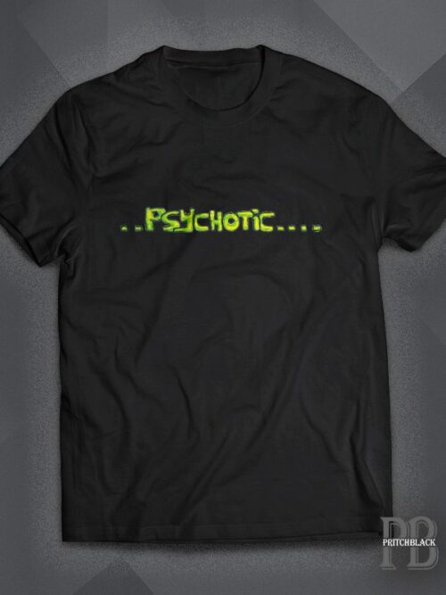 Psychotic Shirt