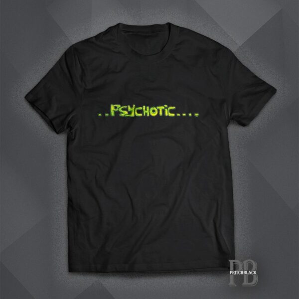 Psychotic Shirt